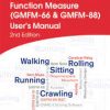 Gross Motor Function Measure (GMFM-66 & GMFM-88) User’s Manual 3rd Edition