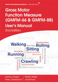 Gross Motor Function Measure (GMFM-66 & GMFM-88) User’s Manual 3rd Edition